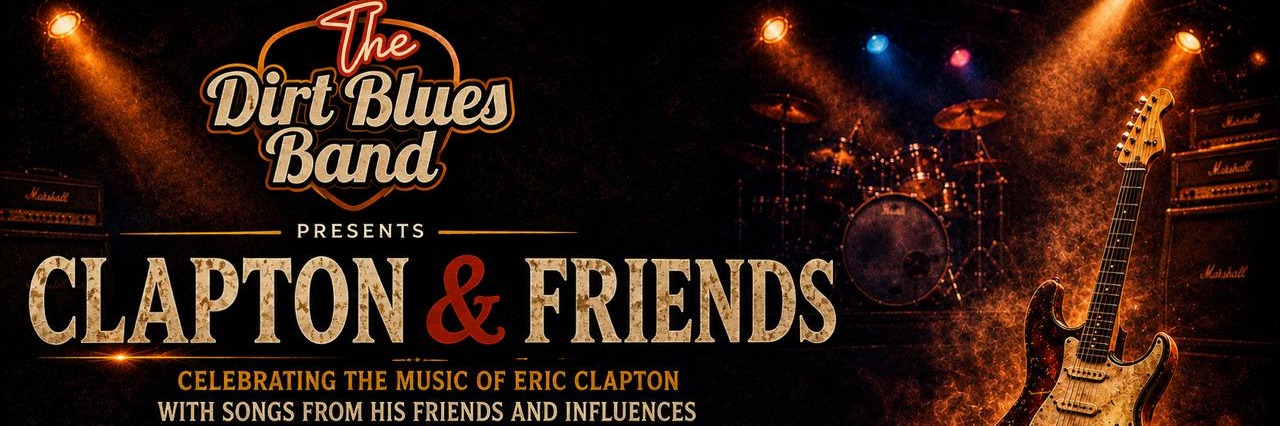 The Dirt Blues Band presents Clapton And Friends
