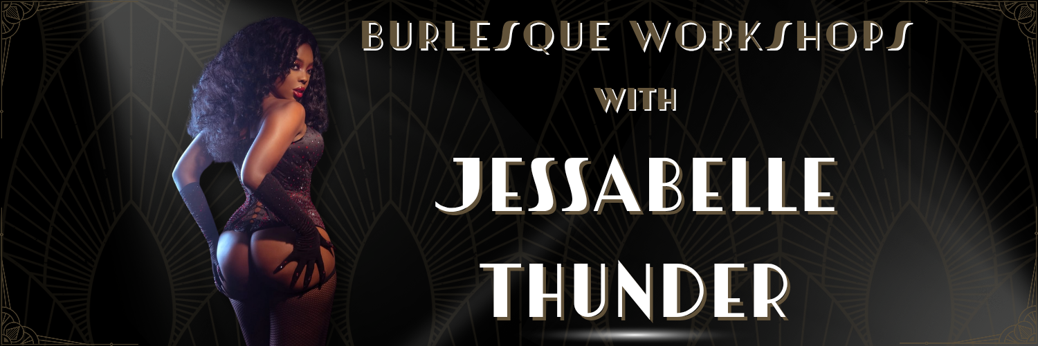 Burlesque Workshops with Jessabelle Thunder