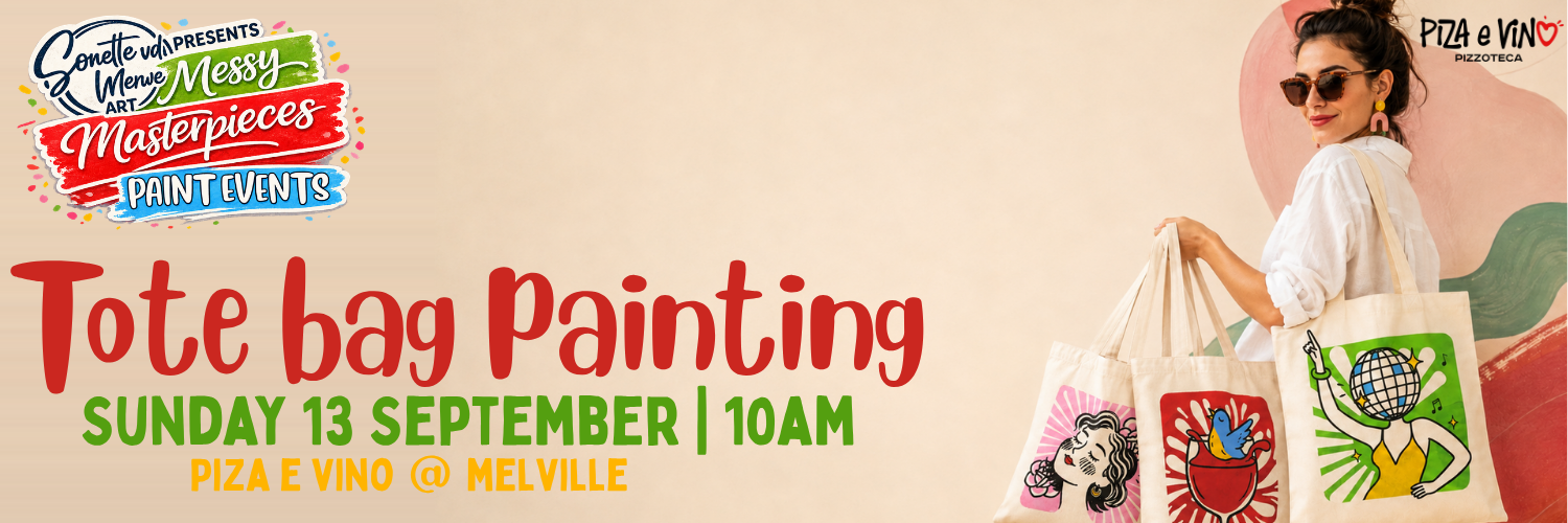 Messy Masterpieces Paint & Sip - Tote Bags @ Piza E Vino Melville