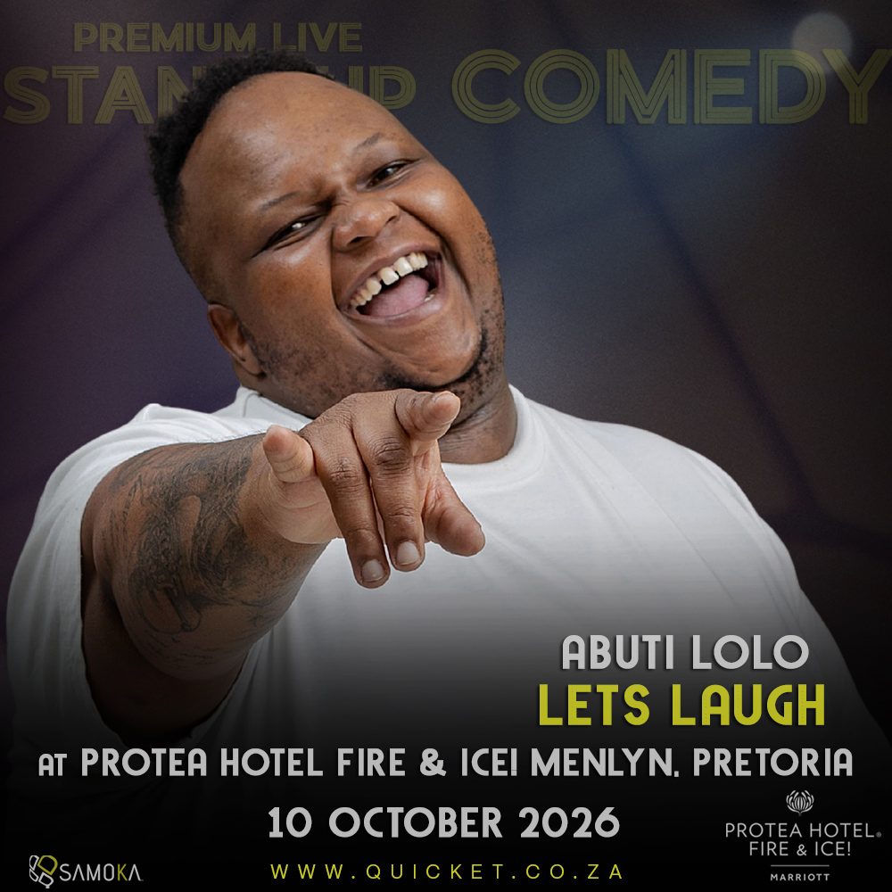 Abuti Lolo 'Lets Laugh' LIVE in Menlyn, Pretoria at The Protea Hotel Fire & Ice! 10 October 2026