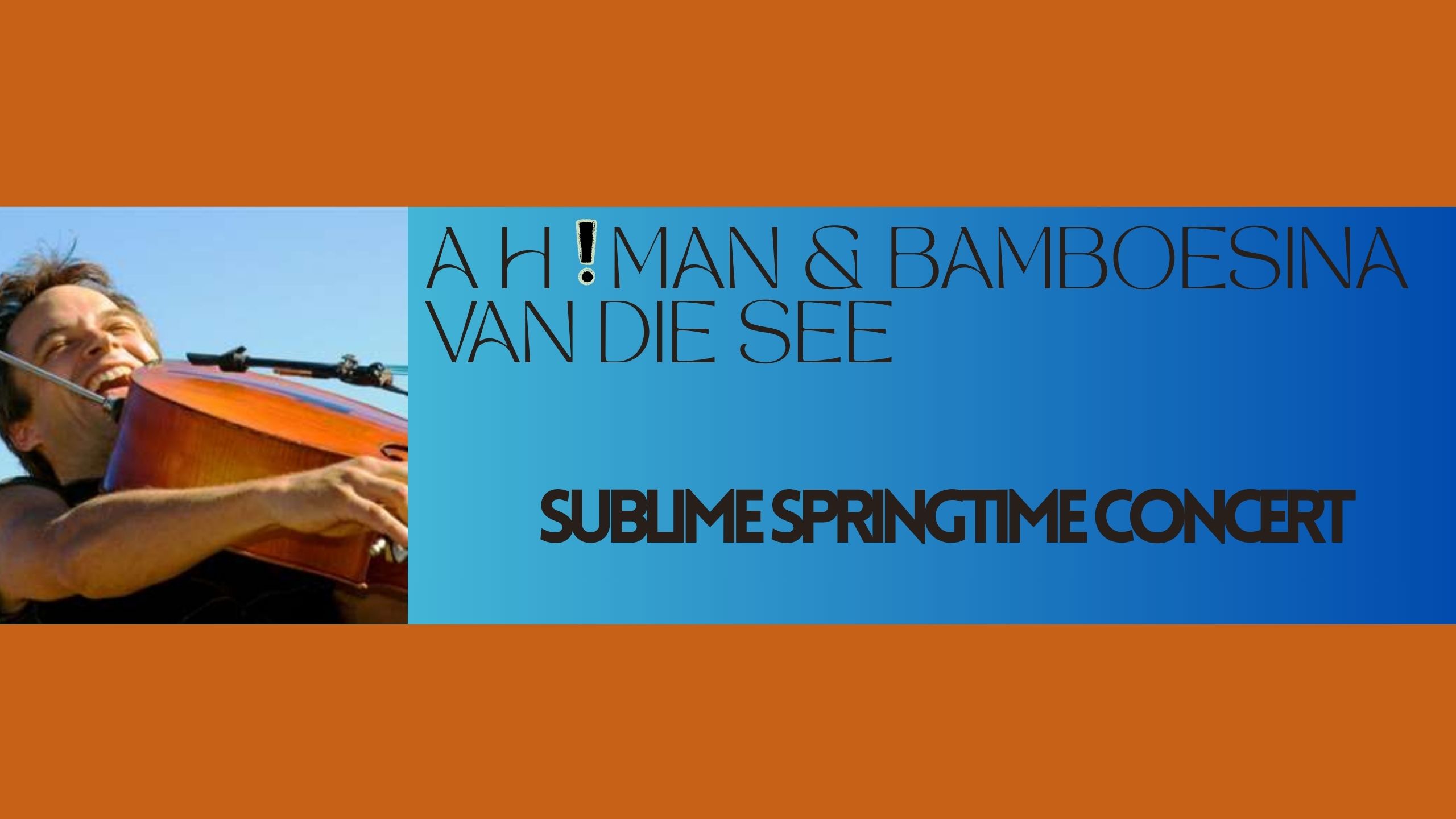 Ah!Man & Bamboesina Van Die See Sublime Springtime Music & Poetry