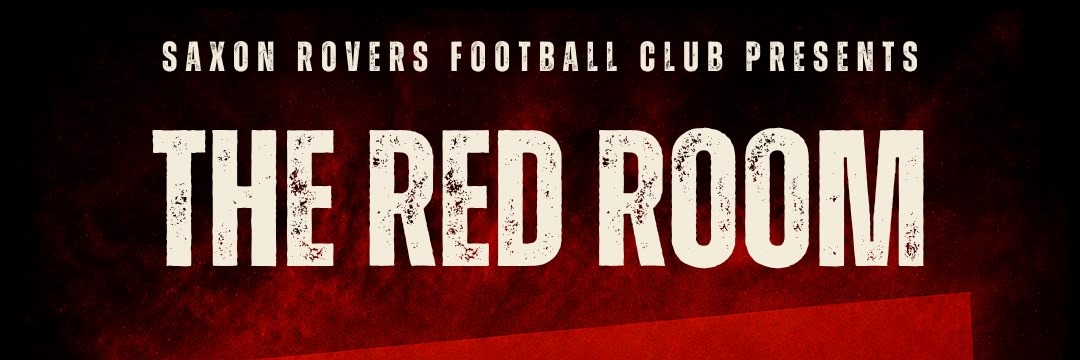 Saxon Rovers FC pres. The Red Room