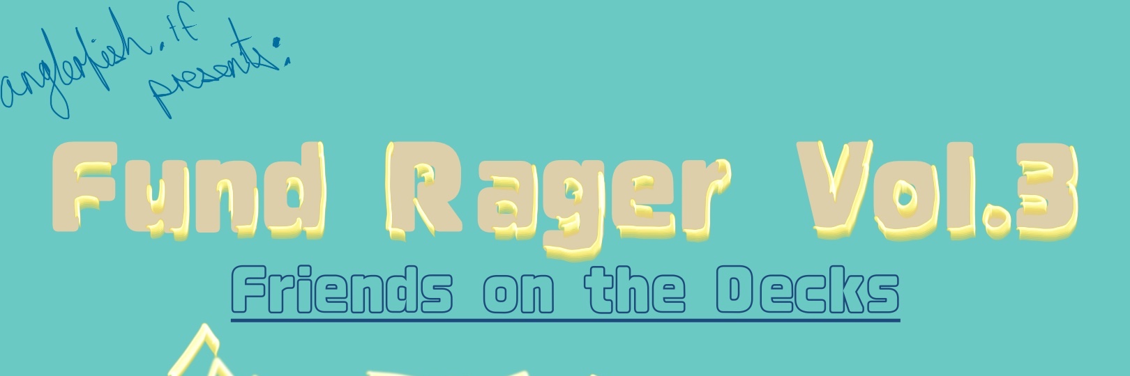 Fund Rager Vol. 3 - Friends on the Decks