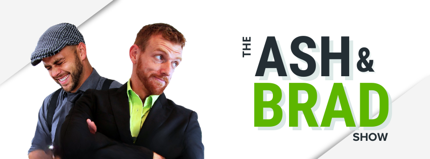 The Ash & Brad Show ONE NIGHT ONLY