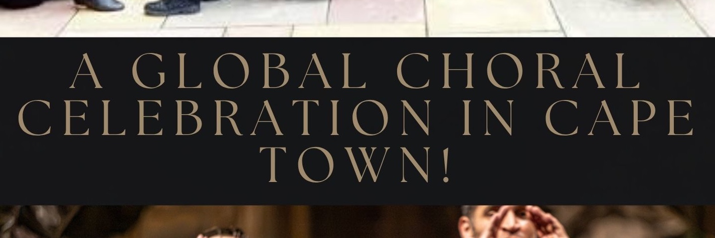 A Global Choral Celebration in Cape Town!