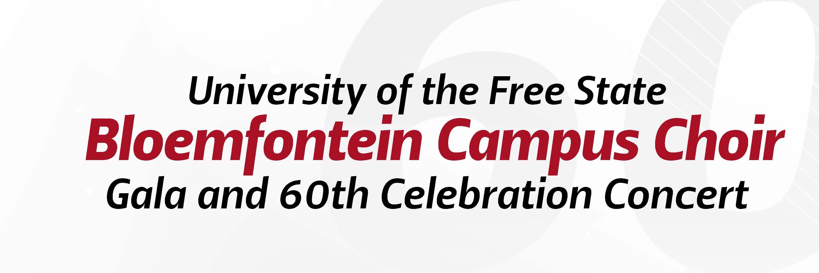 University of the Free State Bloemfontein Campus Choir Gala and 60th Celebration Concert
