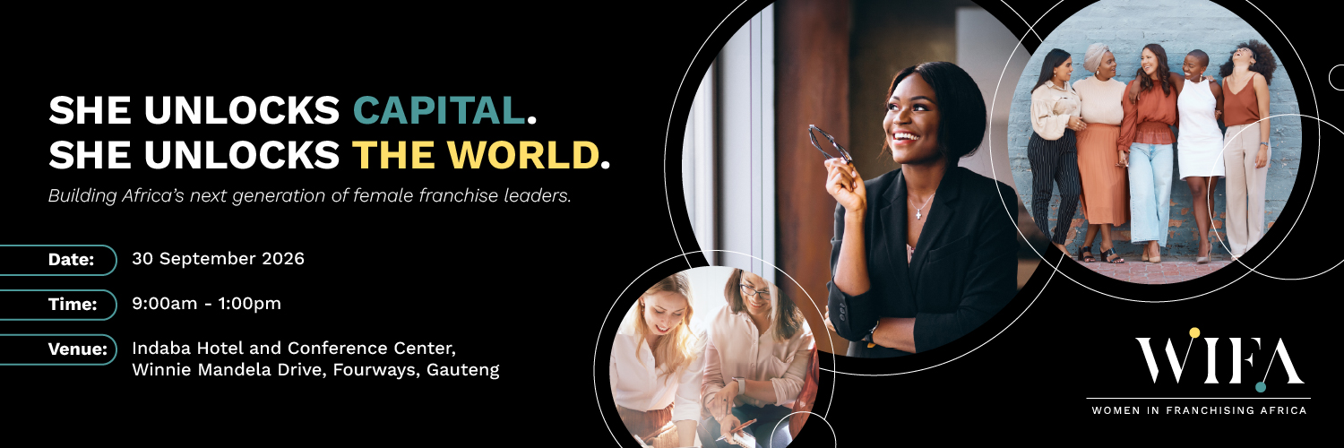 Women in Franchising Africa (WIFA) Conference | She Unlocks Capital. She Unlocks the World.
