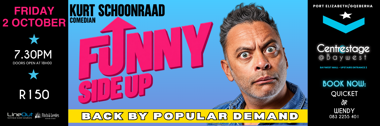 Kurt Schoonraad - Funny Side Up. 2 October 2026 at Centrestage@Baywest