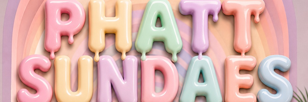 PHATT SUNDAES