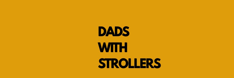 Dads With Strollers