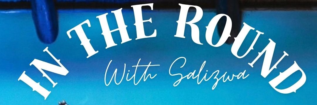 In The Round with Salizwa