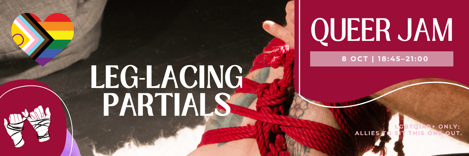 Shibari Rope Jam | LGBTQIA+ Only | Leg Lacing Partials Jam