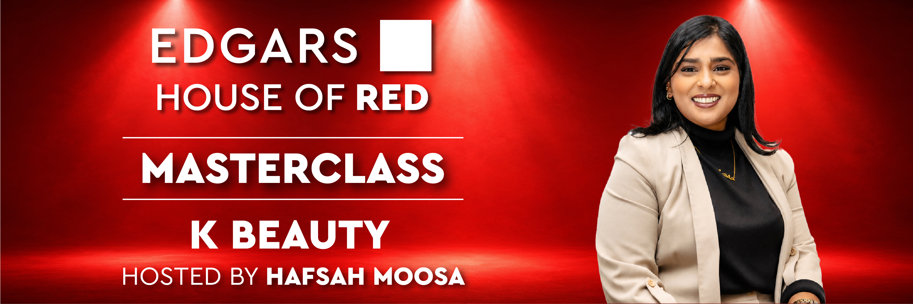 EDGARS BEAUTY X K-BEAUTY MASTERCLASS (FOURWAYS)