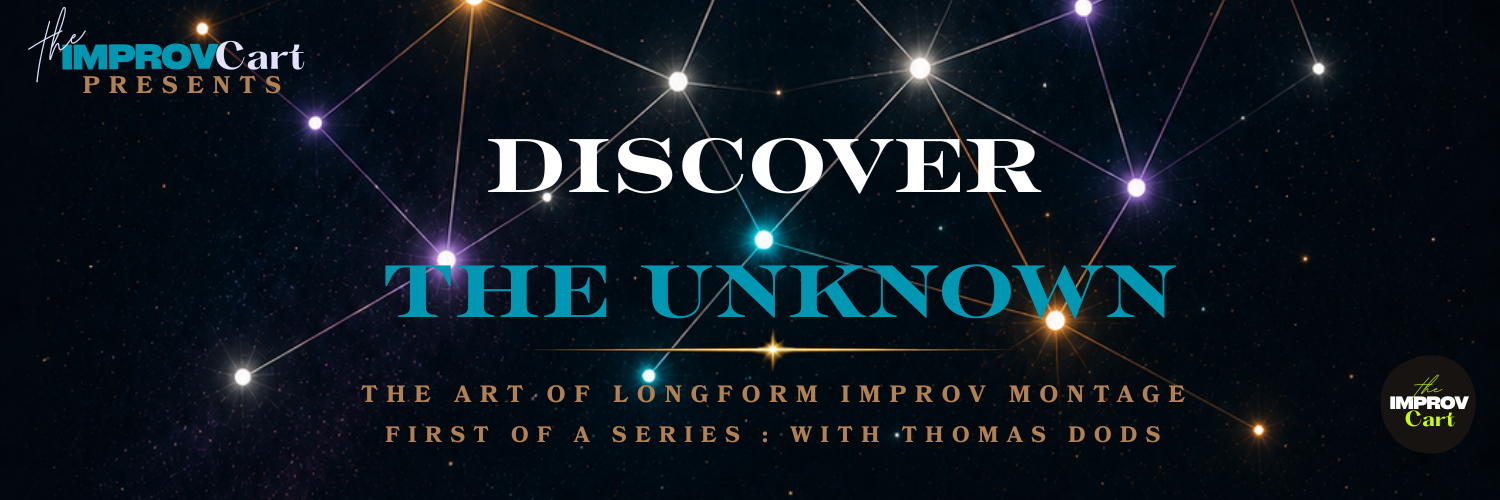 Discover The Unknown - The Art of Longform Improv Montage