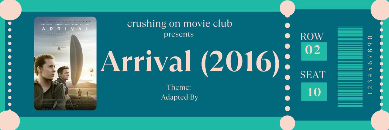 Crushing On Movie Club Presents: Arrival (2016)