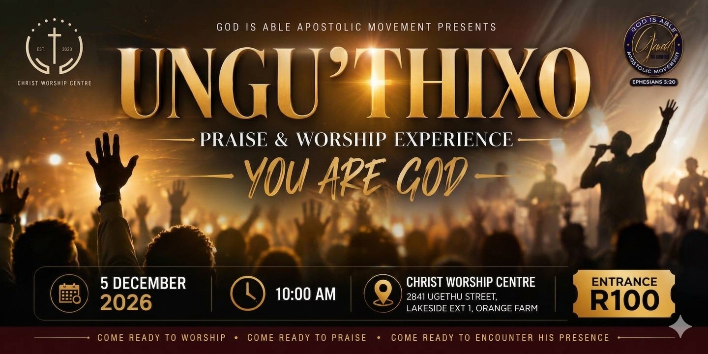 UNGU 'THIXO – PRAISE & WORSHIP EXPERIENCE “YOU ARE GOD”
