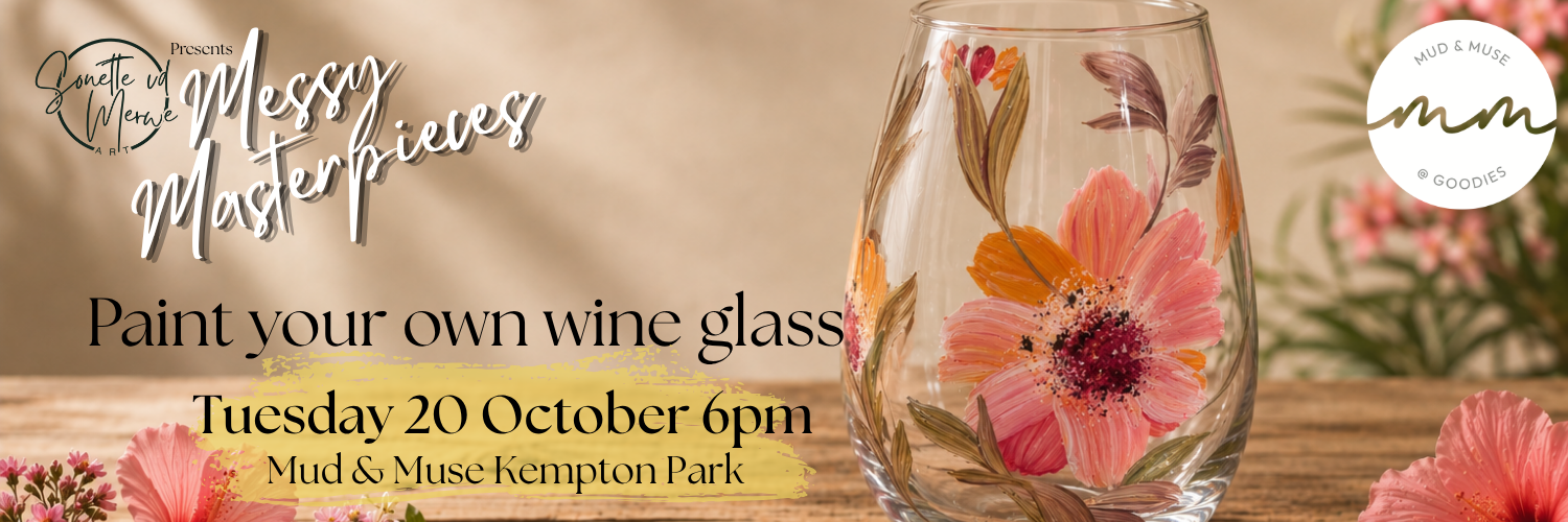 Messy Masterpieces Paint & Sip - Wine Glass @ Mud & Muse Kempton Park