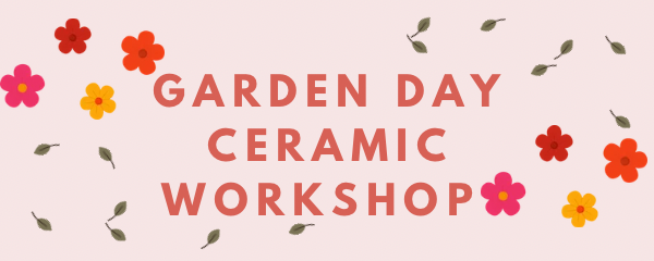 Garden day ceramic workshop