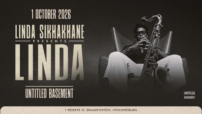 Linda Sikhakhane Presents LINDA