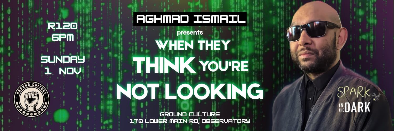 Aghmad Ismail: When They Think You're Not Looking
