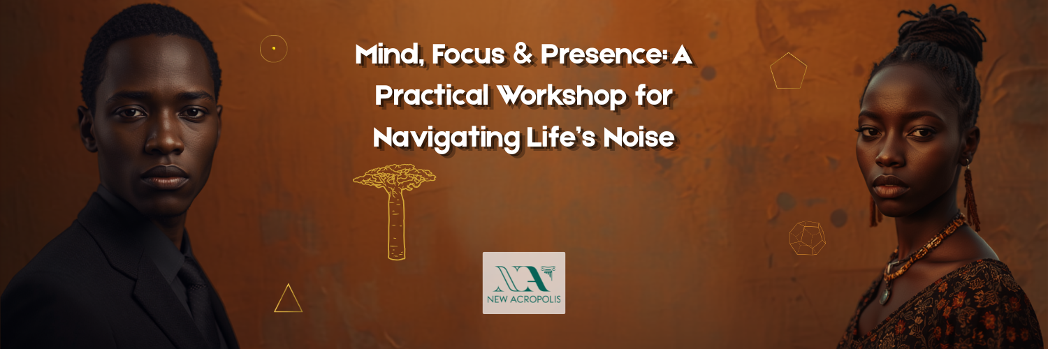 Mind, Focus & Presence: A Practical Workshop for Navigating Life’s Noise