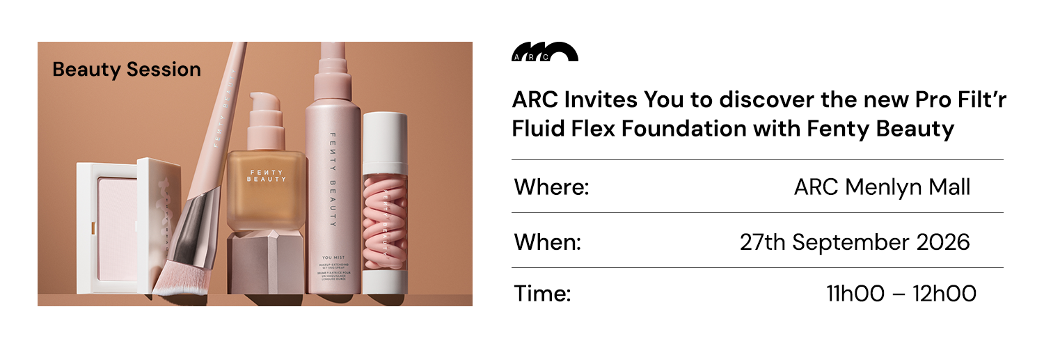 ARC X Fenty Pro Filt’r Fluid Flex Foundation Beauty Session_ARC Menlyn Mall