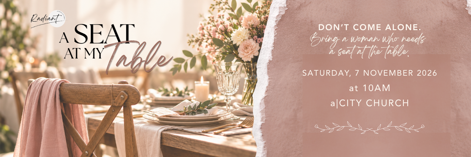 aCITY Church | Radiant's A SEAT AT MY TABLE November 2026