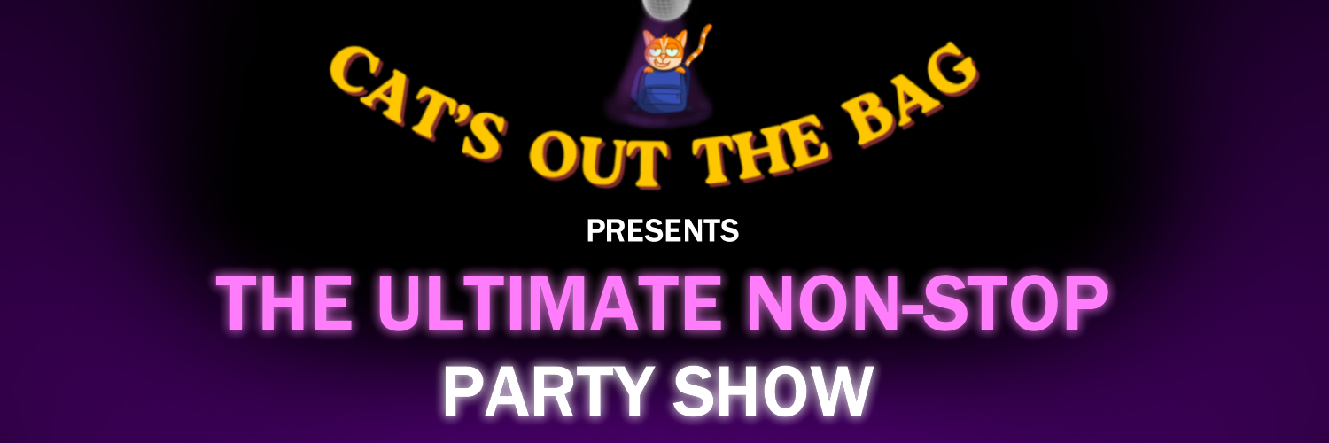 Cat's Out The Bag's Ultimate Non-Stop Party Show