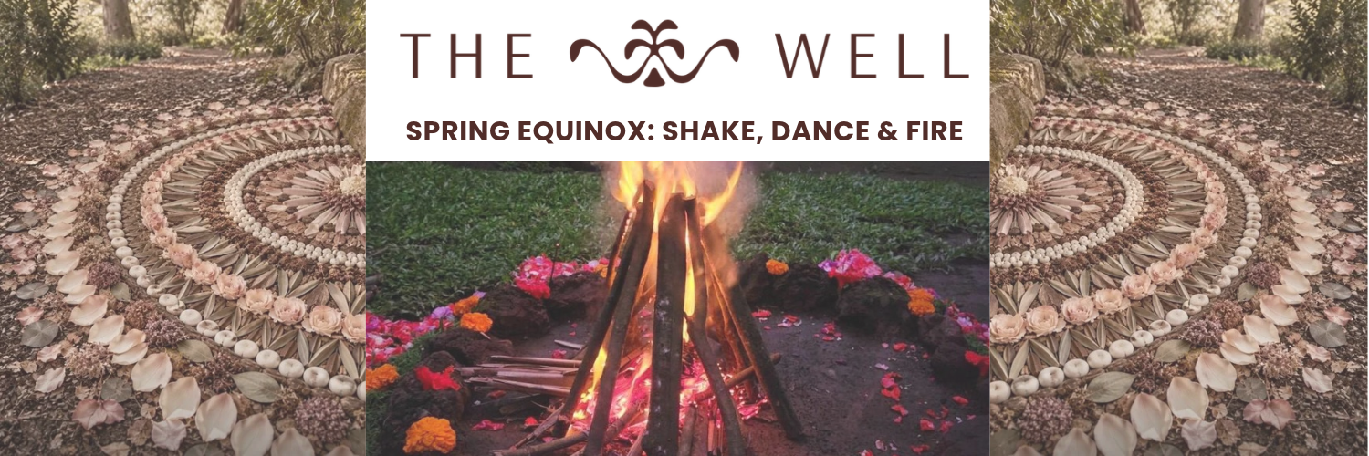 Spring Equinox: Shake, Dance & Fire