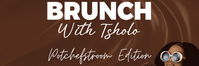 Brunch With Tsholo - Potchefstroom Edition