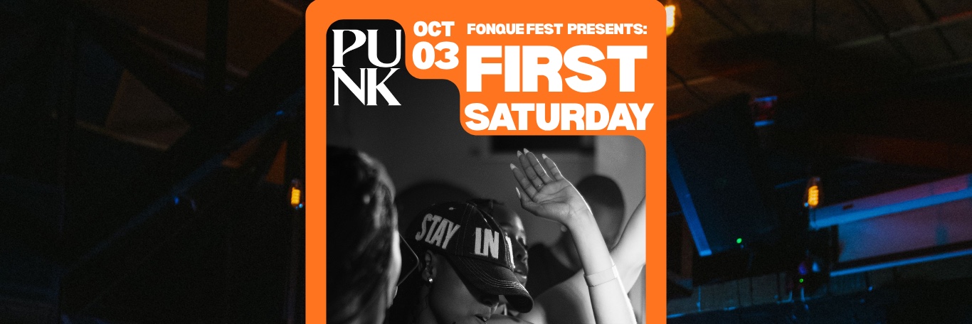 The Fonque Fest Presents: FIRST SATURDAY @ Punk Stellies