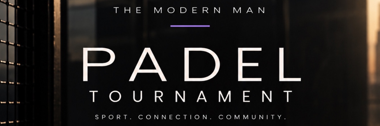 The Modern Man: Padel Tournament