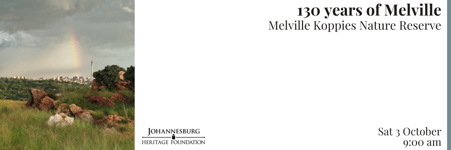 130 years of Melville - Melville Koppies Nature Reserve