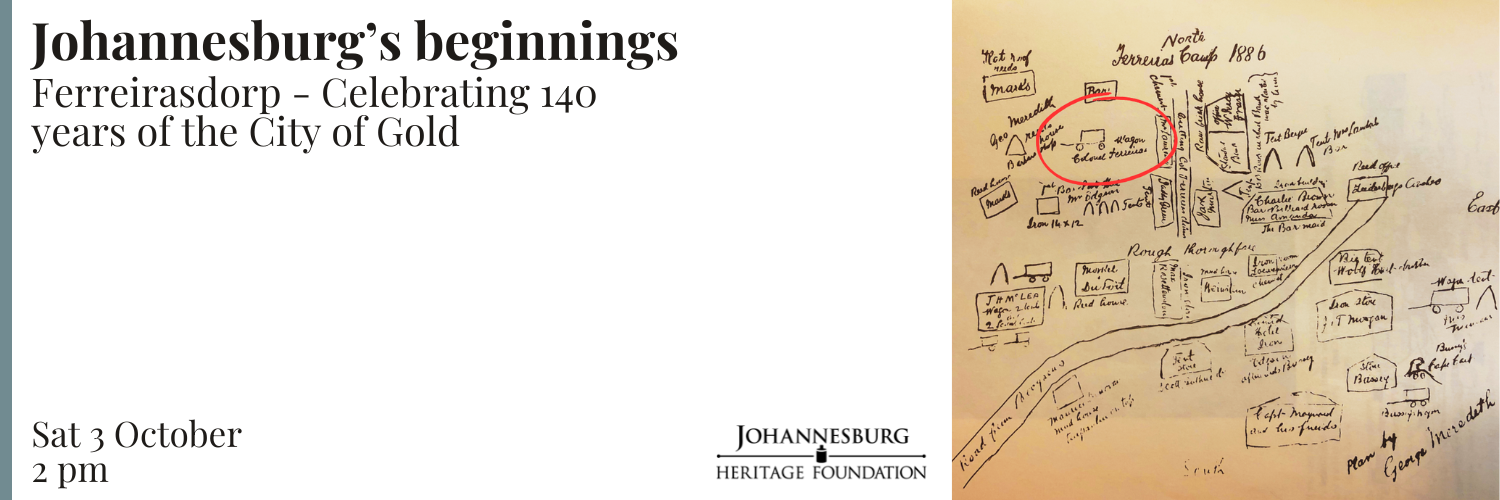Johannesburg’s beginnings: Ferreirasdorp - Celebrating 140 years of the City of Gold