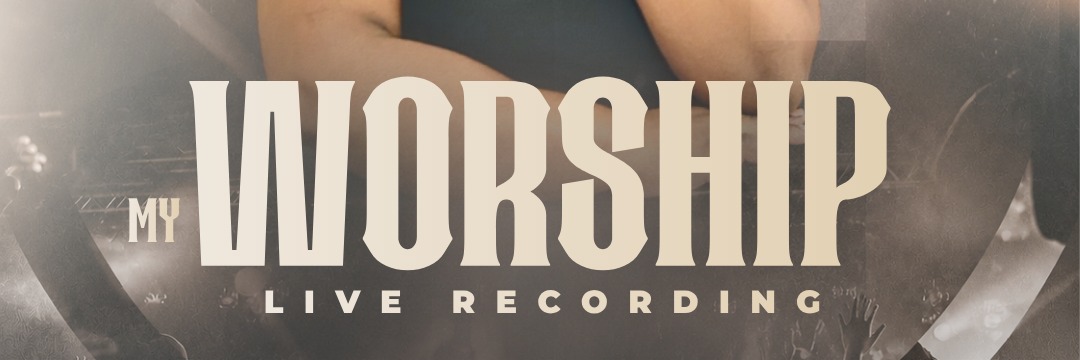 My Worship Live Recording