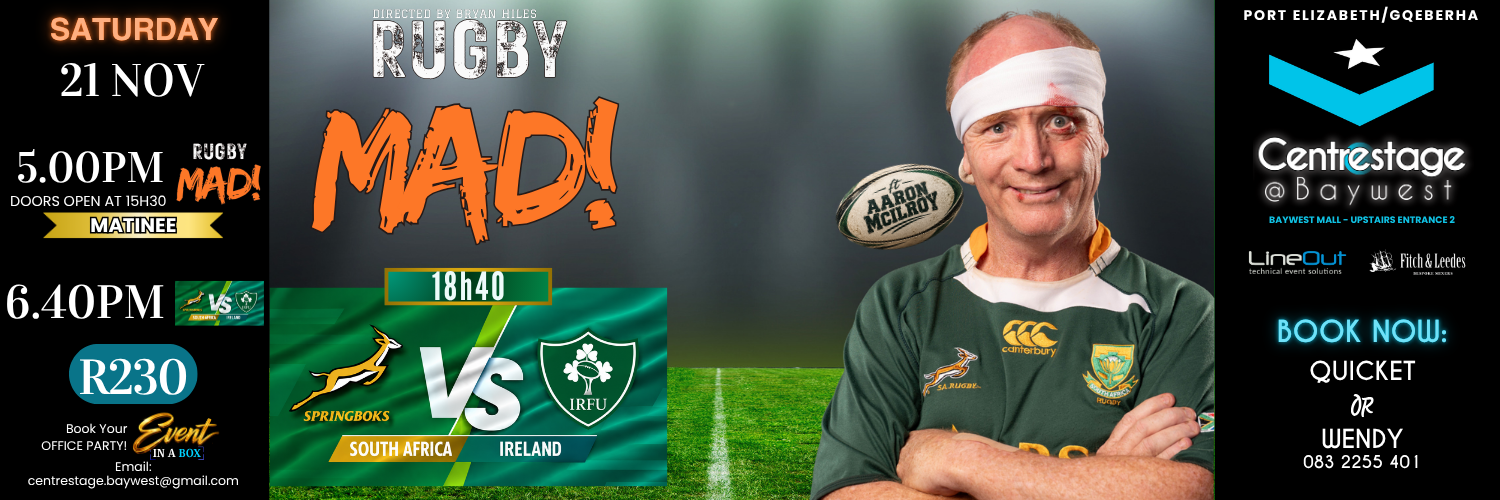 Aaron McIlroy's RUGBY MAD - Followed by the Springboks vs Ireland Rugby Clash. Saturday, 21 November 2026 | Centrestage at Baywest