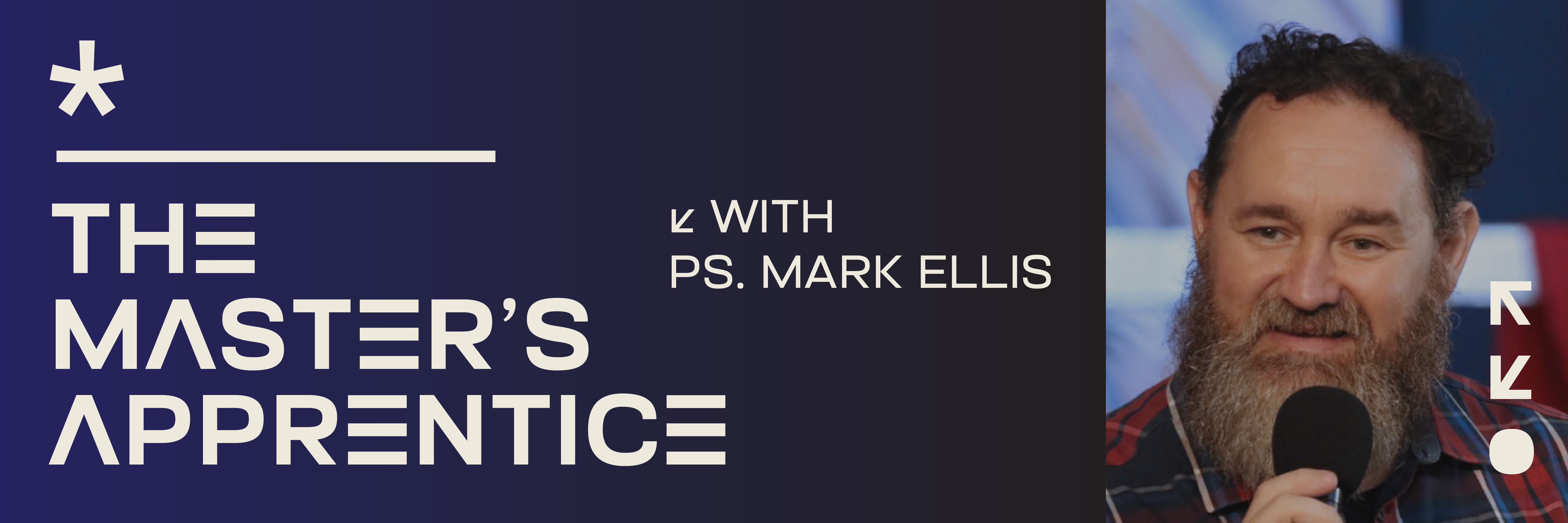 The Master's Apprentice with Ps. Mark Ellis
