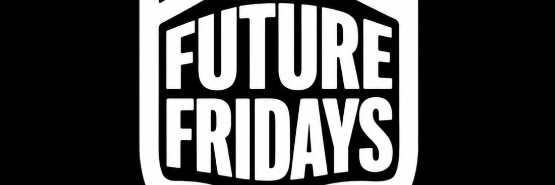 FUTURE FRIDAYS HALLOWEEN EDITION