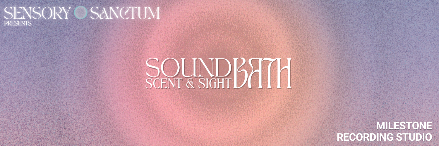 Sensory Sanctum: Sound, Scent and Sight Bath