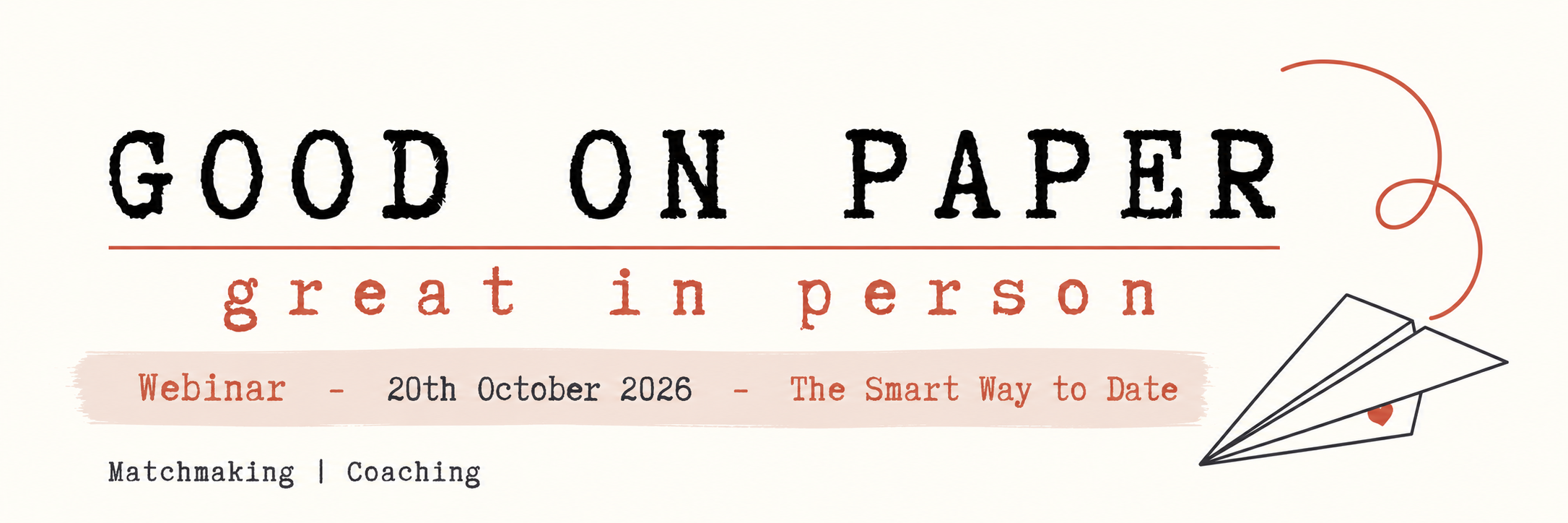 Good on Paper, Great in Person - The Smart Way to Date