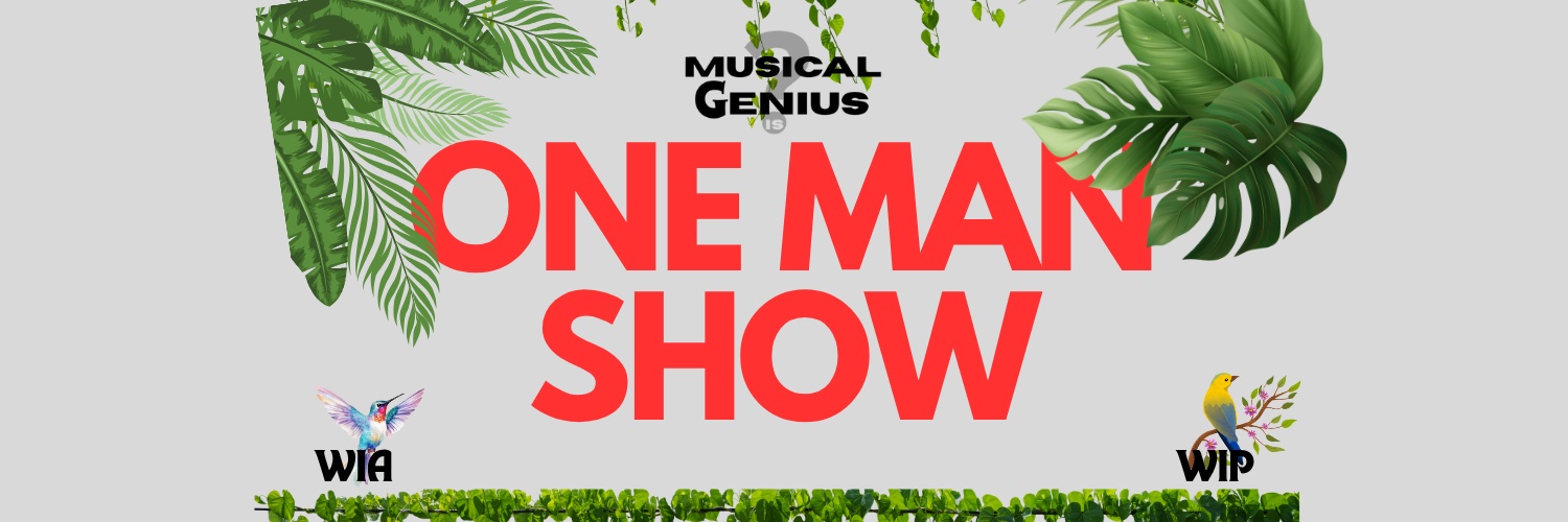Musical Genius One Man Show