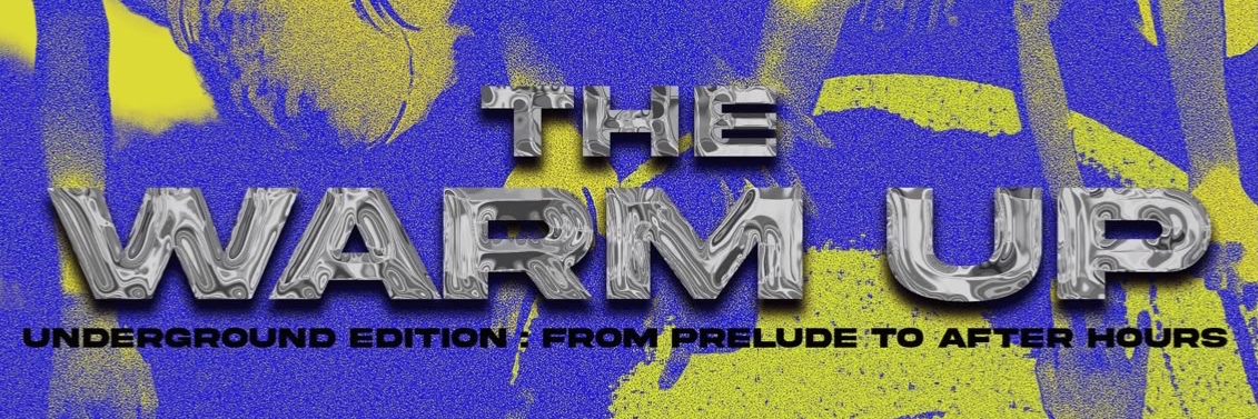 The Warm-Up: Underground Edition