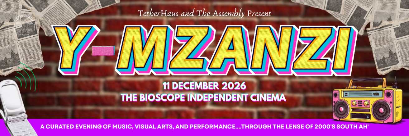 The Assembly Presents: Y-Mzansi