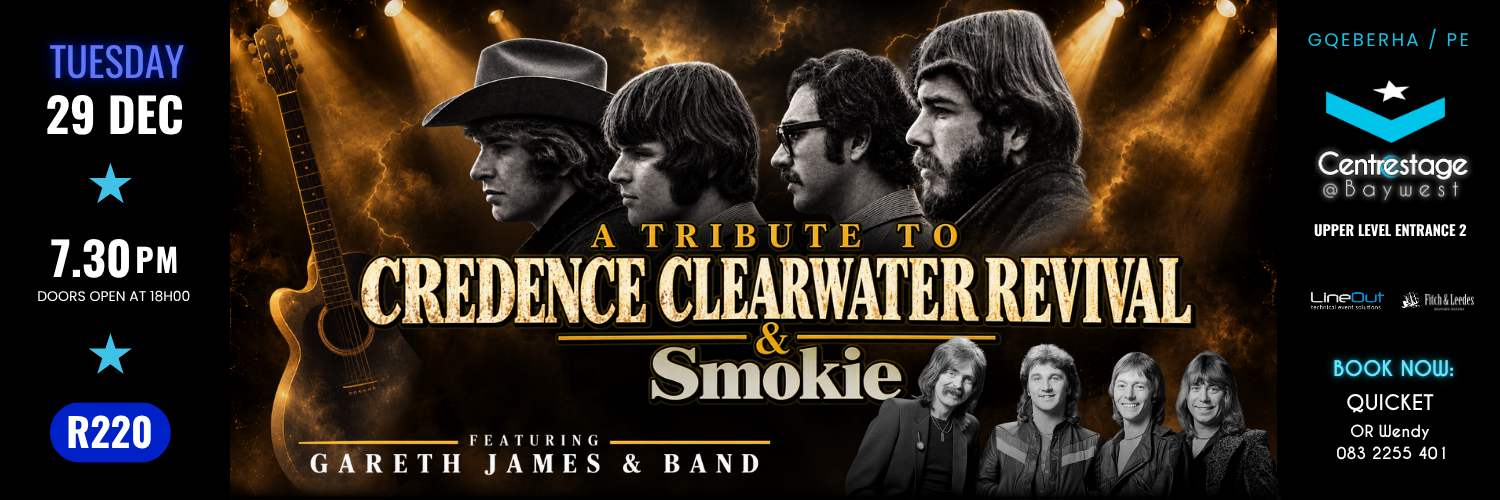 A Tribute to Creedence Clearwater Revival and Smokie ft Gareth James and Band. Tuesday, 29 December 2026 at Centrestage at Baywest