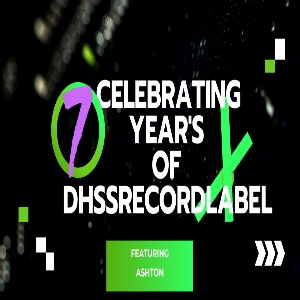 Celebrating 7 year's of DHSSRECORDLABEL