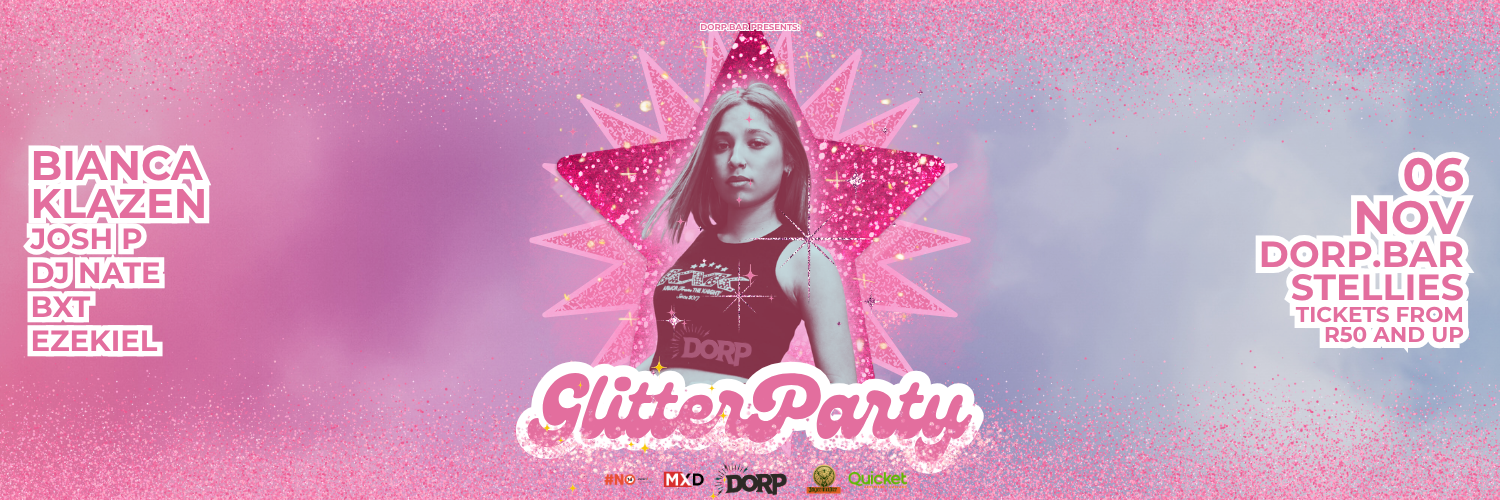 GLITTER PARTY Ft. Bianca Klazen & more at Dorp Bar Stellenbosch