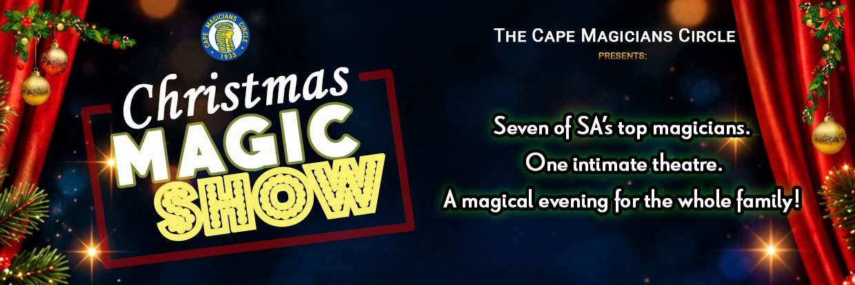 Christmas Magic Show - The Cape Magicians Circle