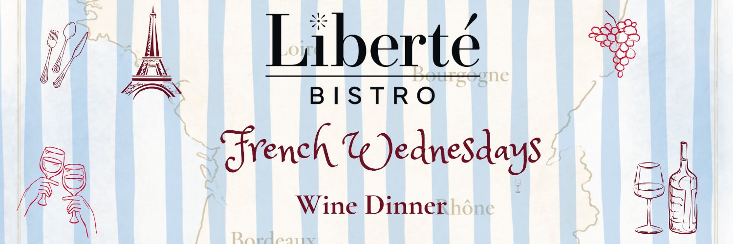 French Wednesdays Wine Dinner at Liberté