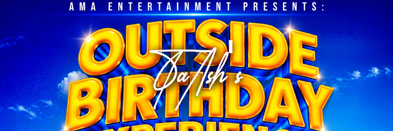 AMA Entertainment presents Ta Ash Outdoor Birthday Experience