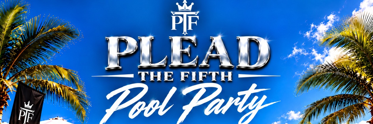 Plead The Fifth Pool Party